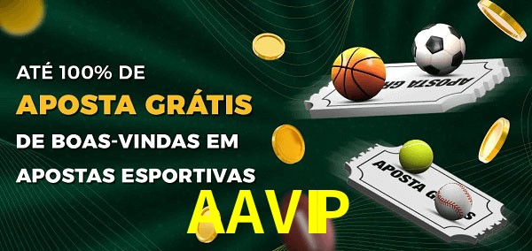 AAVIP Ate 100% de Aposta Gratis